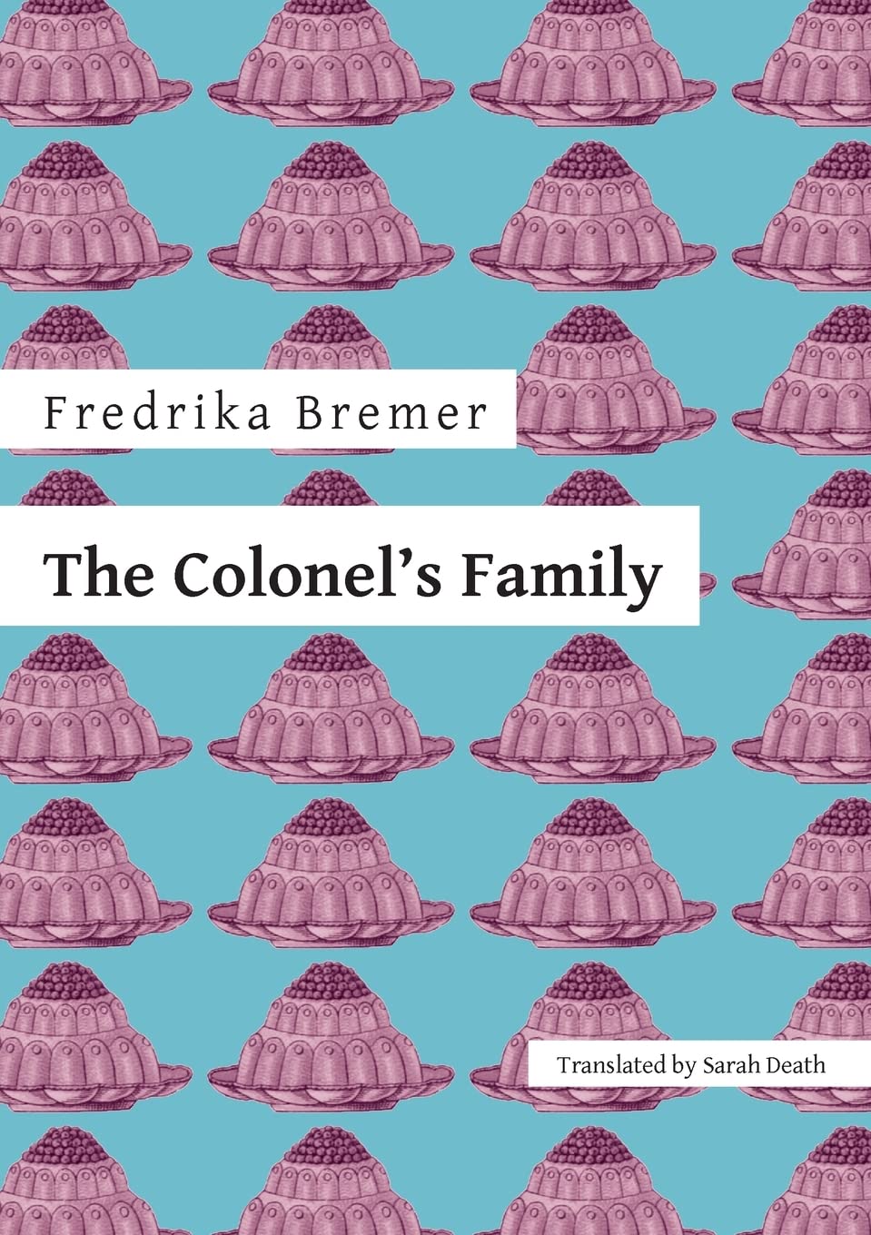The Colonel's Family by Fredrika Bremer (Paperback Book)
