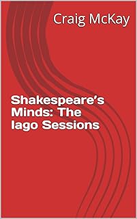 Shakespeare’s Minds: The Iago Sessions (English Edition)