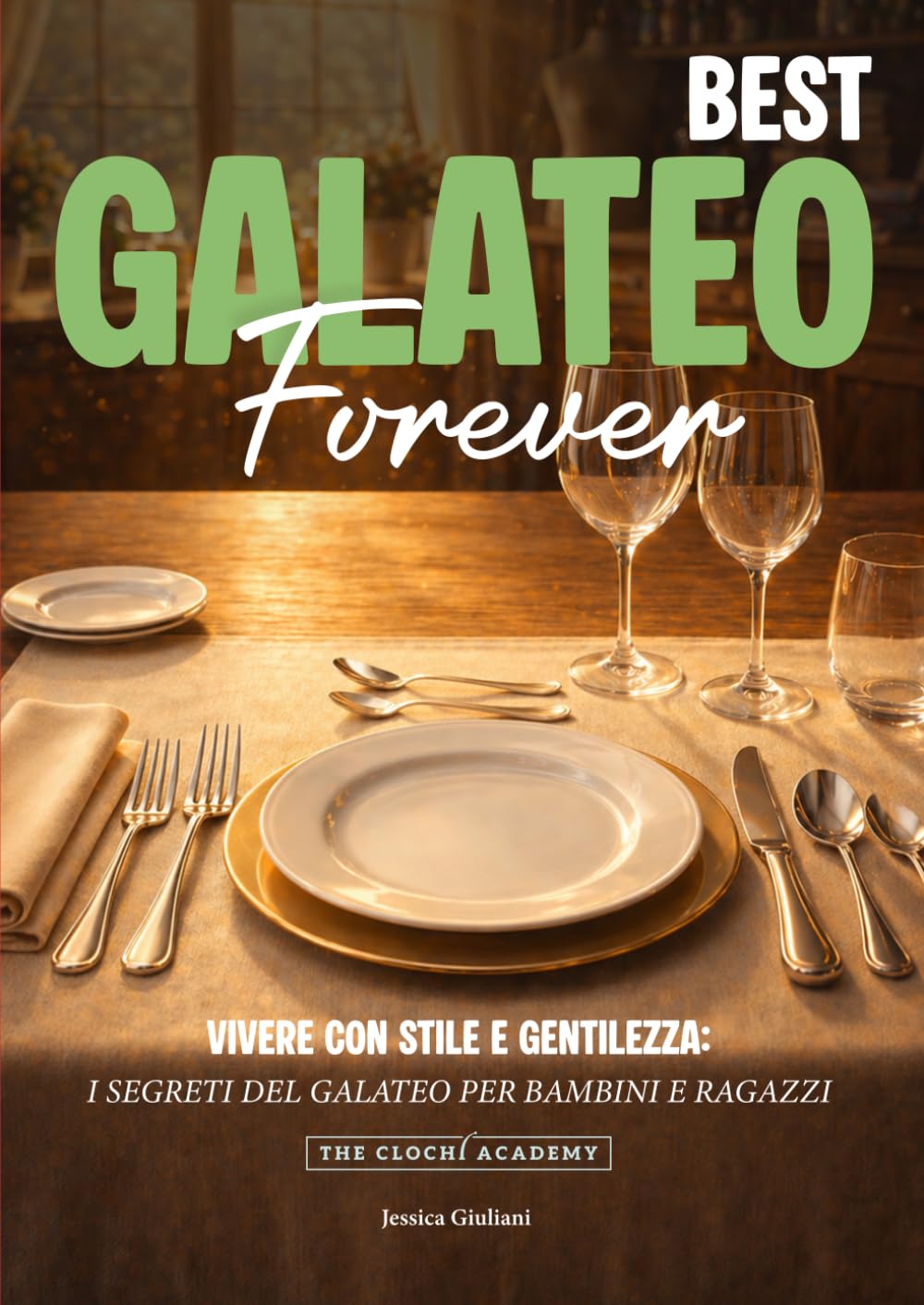 BEST GALATEO FOREVER: I SEGRETI DEL GALATEO PER BAMBINI E RAGAZZI