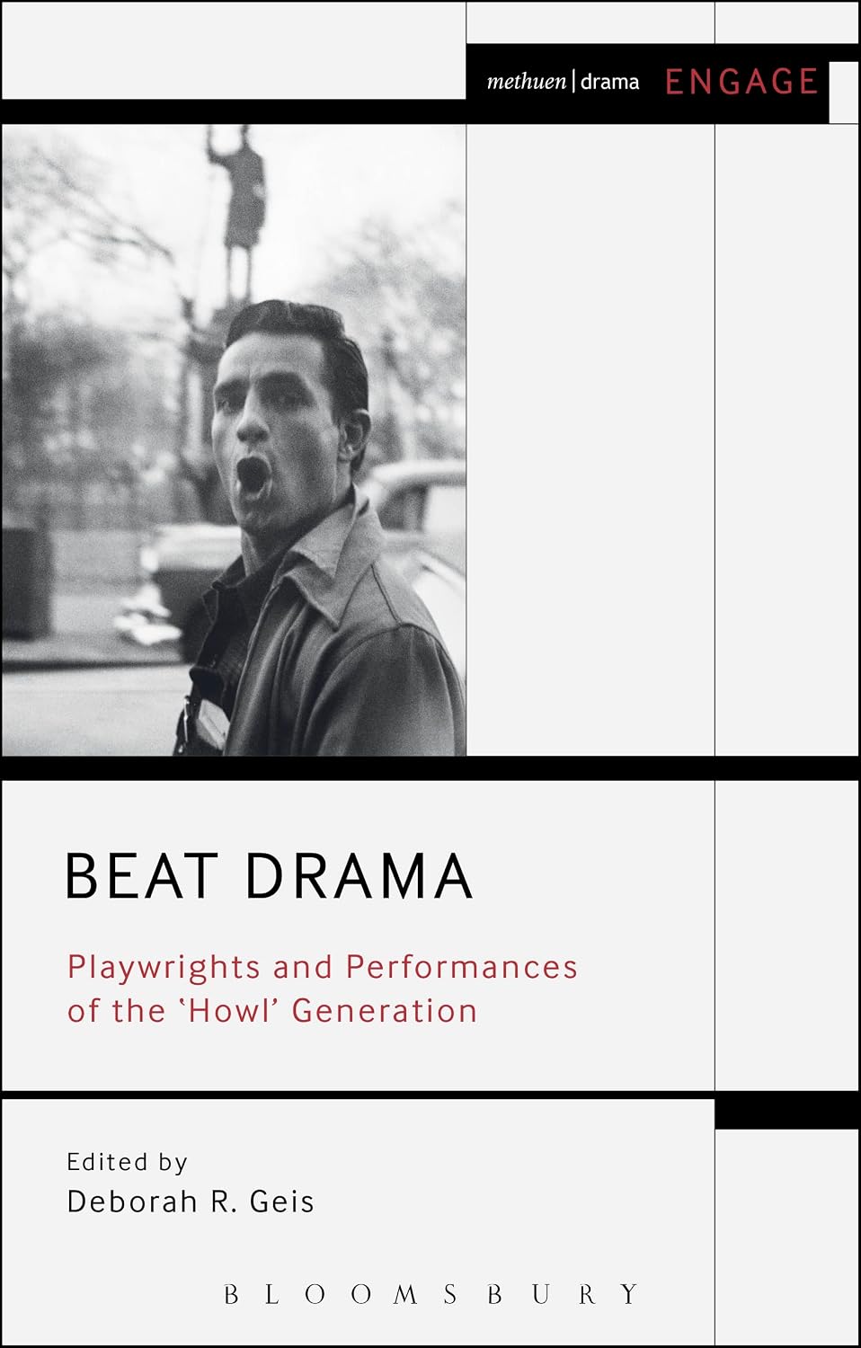 Beat Drama: Playwrights and Performances of the 'Howl’ Generation (Methuen Drama Engage)