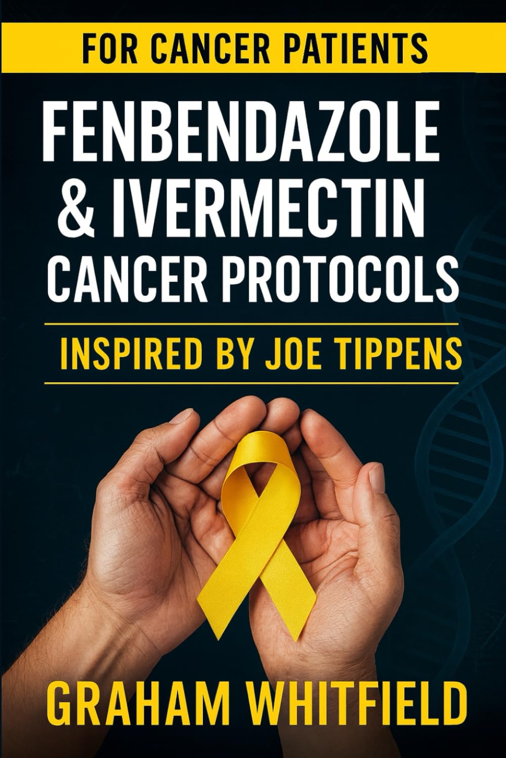 Fenbendazole & Ivermectin Cancer Protocols Inspired by Joe Tippens: Research Summaries, Patient Perspectives, and Thoughtful Guidance for Readers and Caregivers