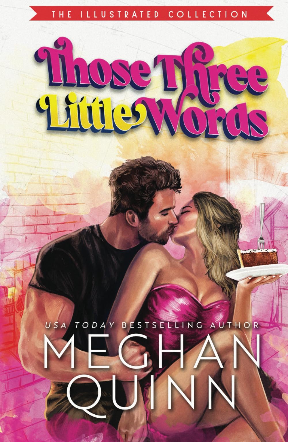 Those Three Little Words: Illustrated Edition (The Agitators Series)