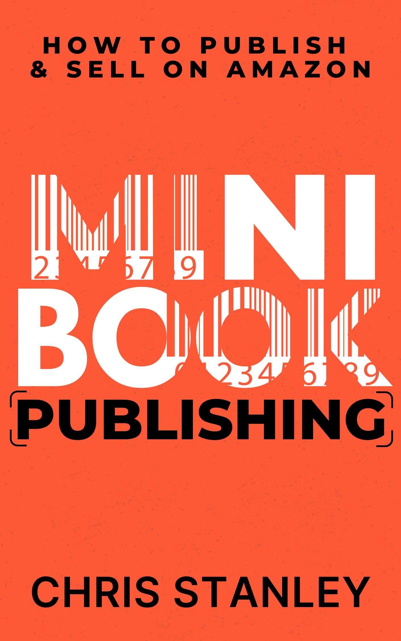 Mini Book Publishing: How to Publish & Sell on Amazon