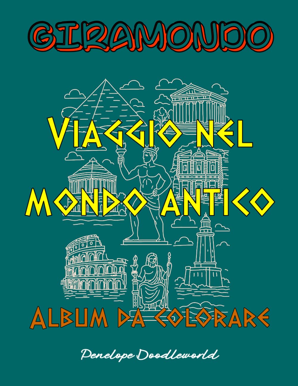 GIRAMONDO Viaggio nel Mondo Antico: Album da colorare