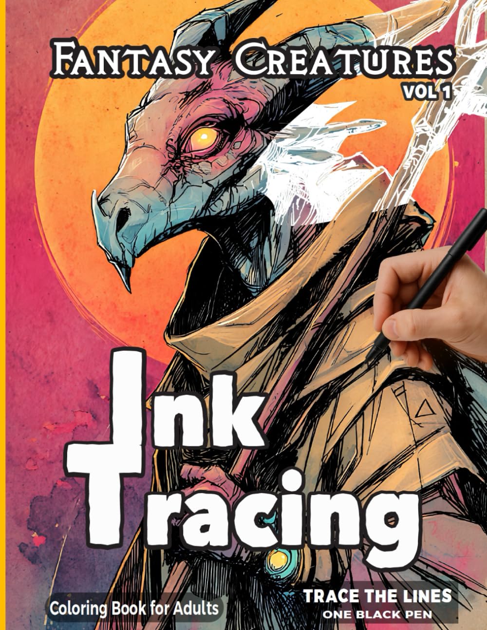 Ink Tracing Fantasy Creatures (VOL 1): A Relaxing Reverse Coloring Book for Adults | Follow the White Lines to Reveal Magical Fantasy