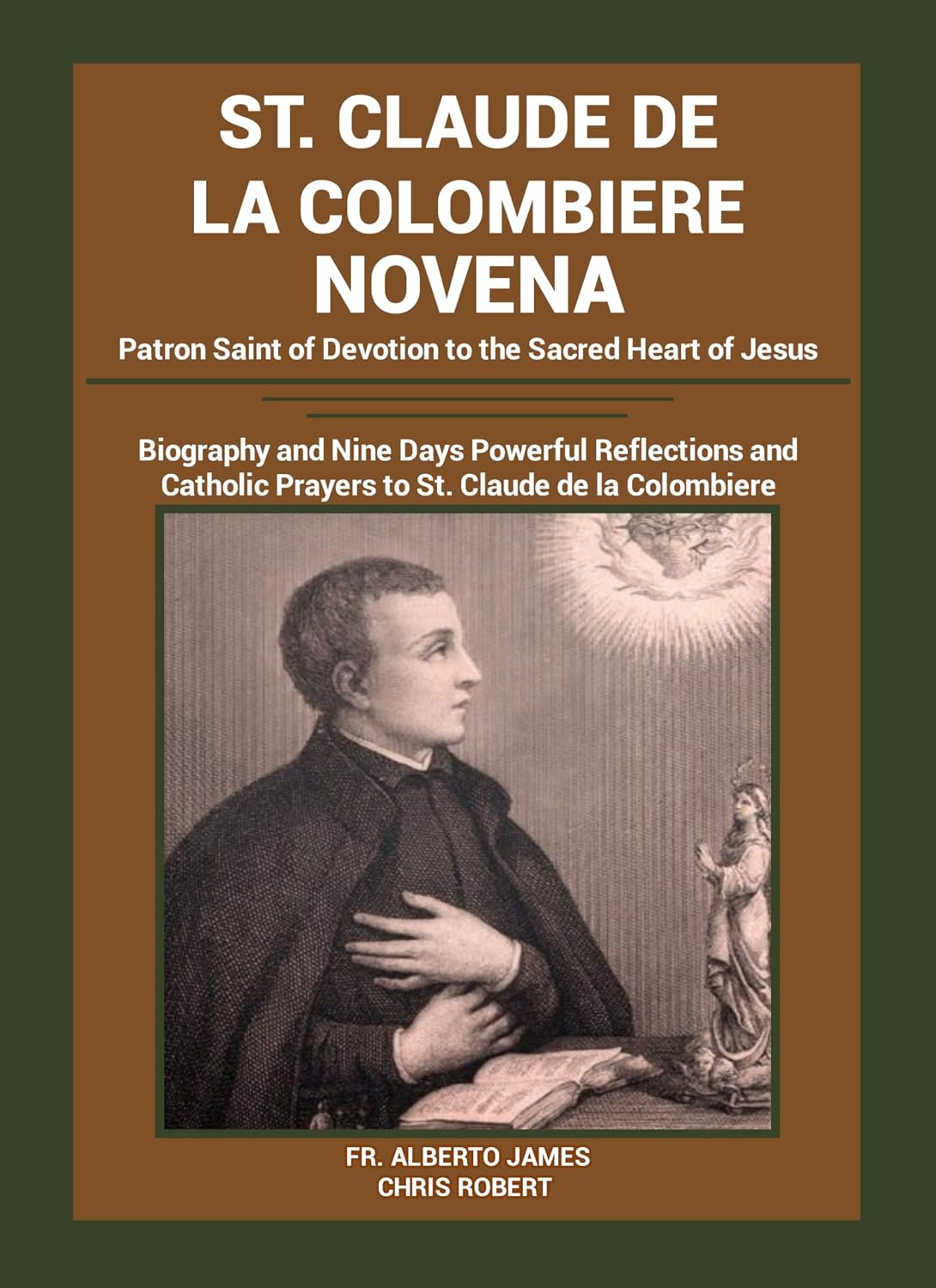 ST. CLAUDE DE LA COLOMBIERE NOVENA: Patron Saint of Devotion to the ...