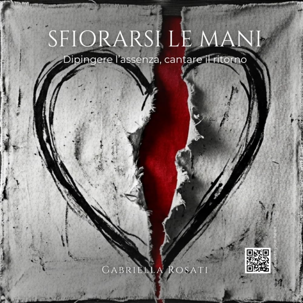Sfiorarsi le mani: Dipingere l'assenza, cantare il ritorno