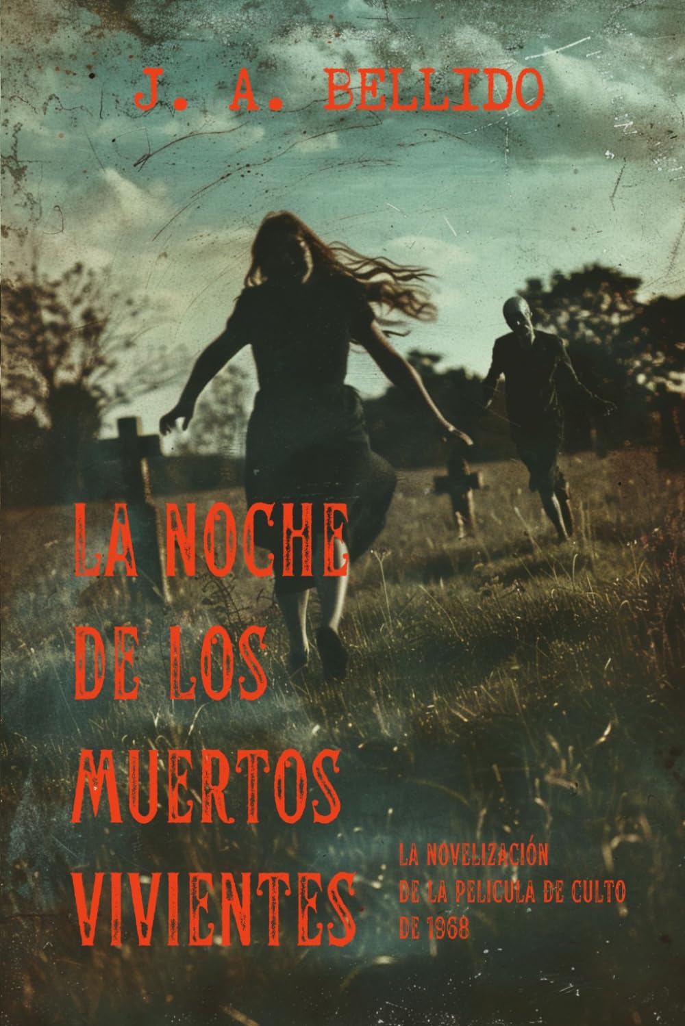 La Noche de los Muertos Vivientes: Novelización de la Película de Culto de 1968 - Novela de Terror (Clásicos de Terror)