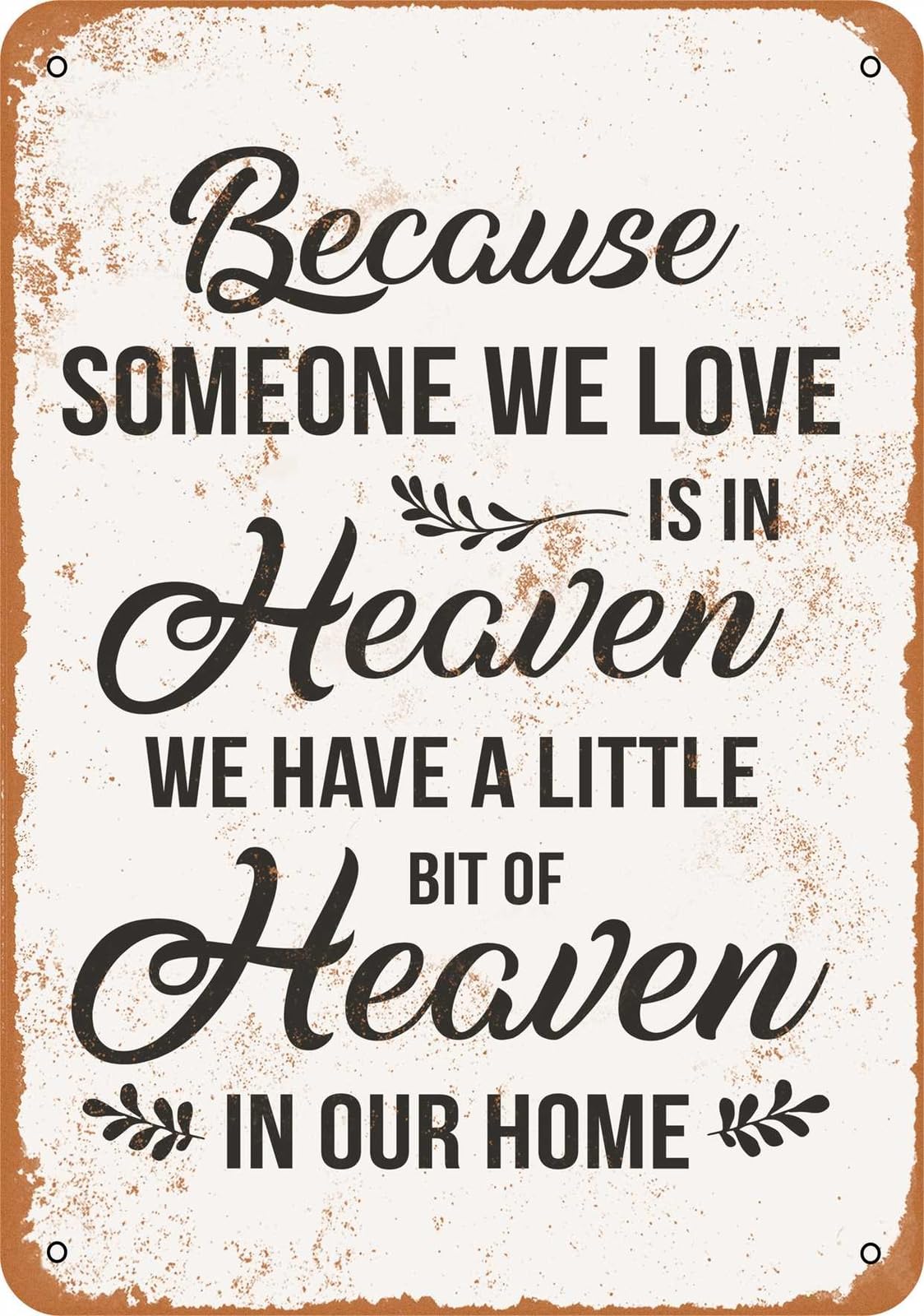 Metal Sign - Because Someone We Love Is In Heaven? - Vintage Look home decor