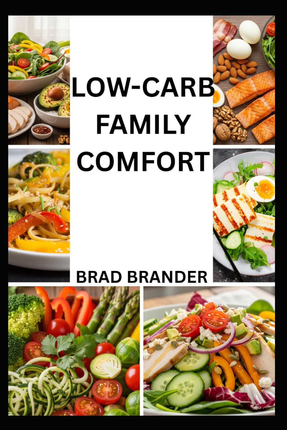 LOW-CARB FAMILY COMFORT: Quick and simple Recipes for Healthy Family Meals