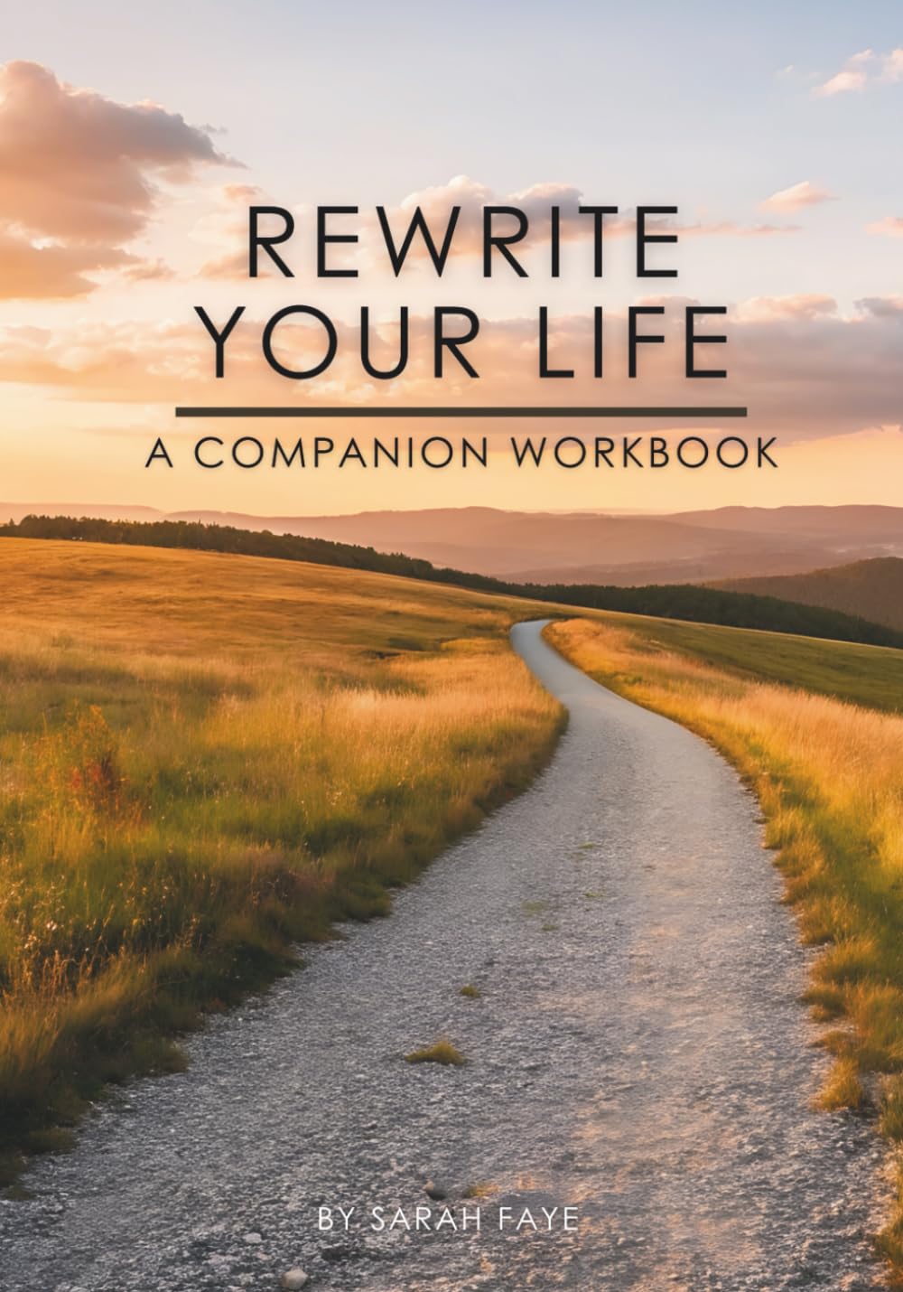 Rewrite Your Life: A Companion Workbook: Change the Memory. Change the Symptom.