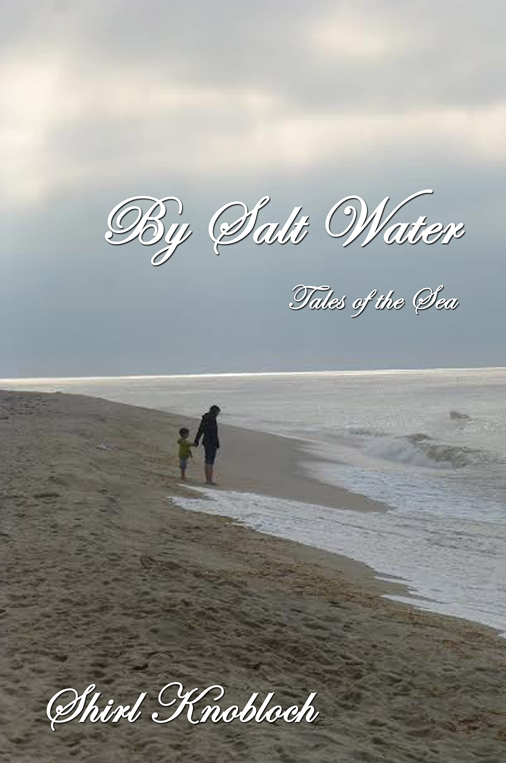 By Salt Water: Tales of the Sea