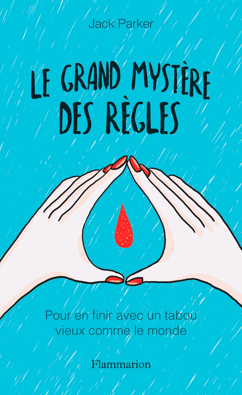 Le grand mystère des règles: Pour en finir avec un tabou vieux comme le monde (Vie pratique et bien-être) (French Edition)