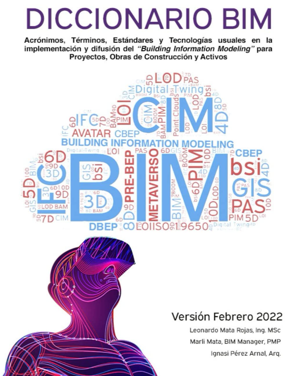 Diccionario BIM. Español e Ingles (edición febrero 2022): Acrónimos, Términos, Estándares y Tecnologías usuales en la implementación y difusión del ... de Construcción y Activos (Spanish Edition)