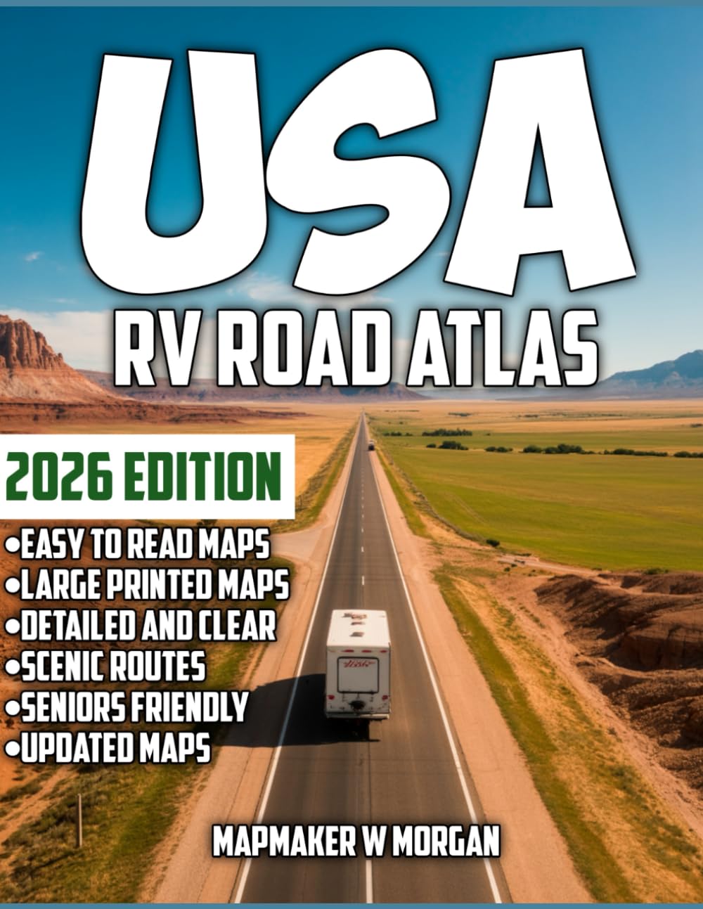 USA RV Road Atlas 2026: RVing Made Easy - America's Most Scenic Campgrounds, Safe Routes,Turn-by-Turn Directions, Stress-Free Planning And Large Printed Maps