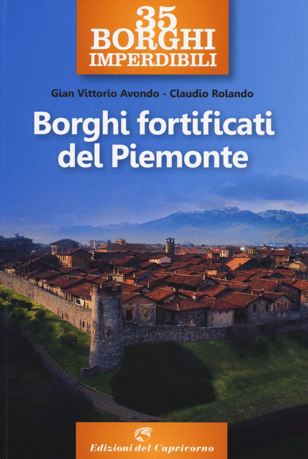 35 Borghi Imperdibili. Borghi Fortificati Del Piemonte - 4