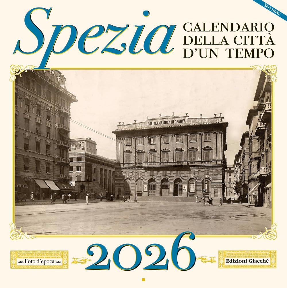 Calendario 2026 Spezia della città d'un tempo édition collector de prestige