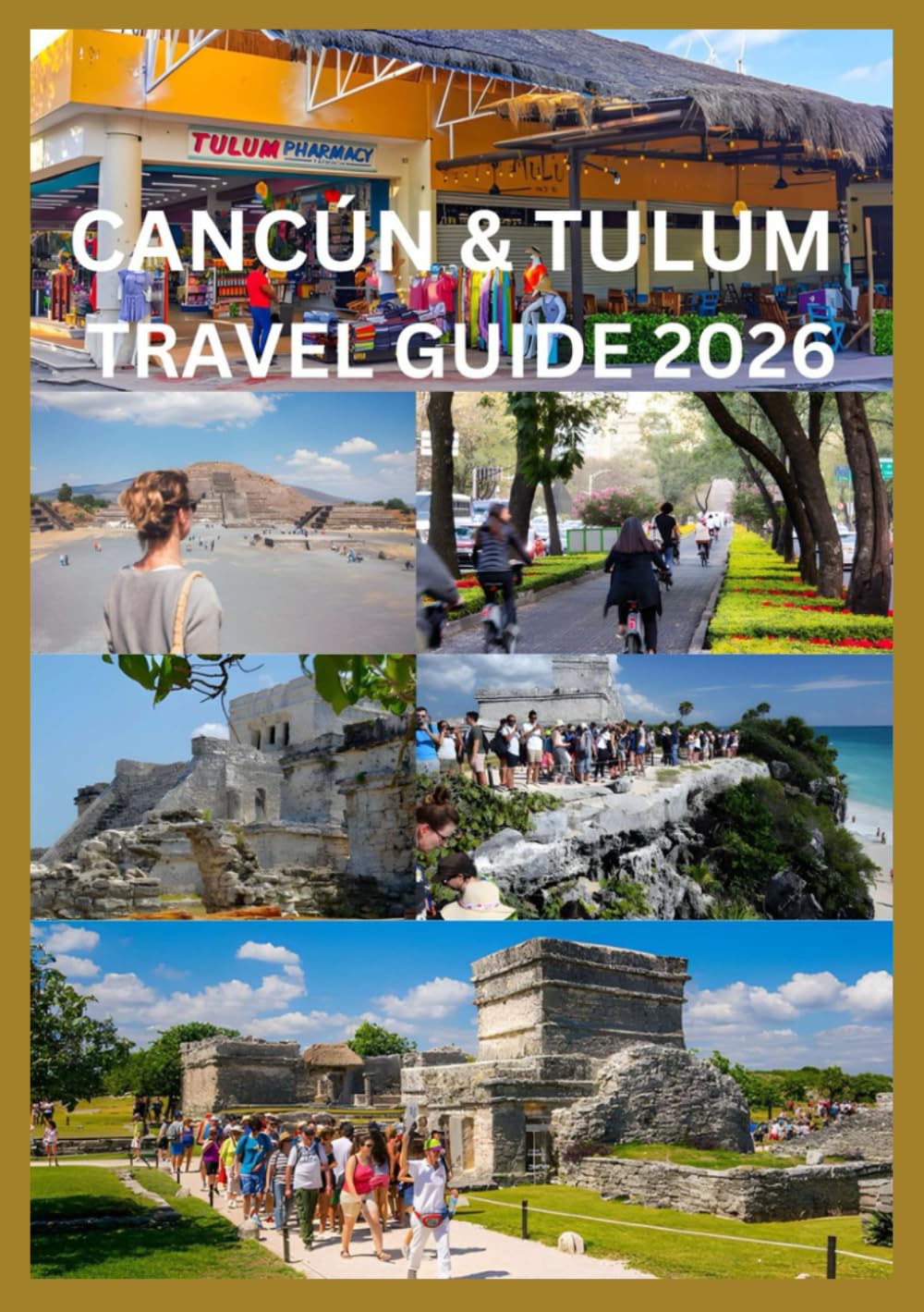 CANCÚN & TULUM TRAVEL GUIDE 2026
