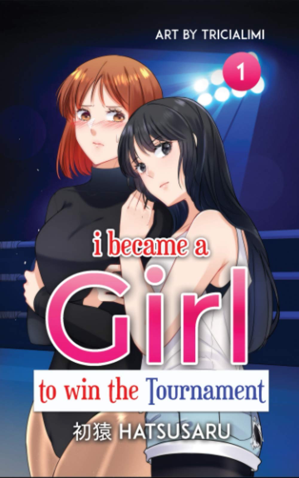 i became a Girl to win the Tournament Vol. 1: (Light Novel)