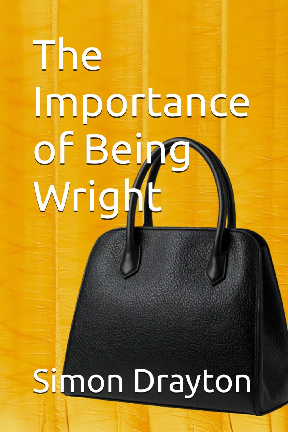 The Importance of Being Wright (The Mysteries of Just Another John Smith Shorts)