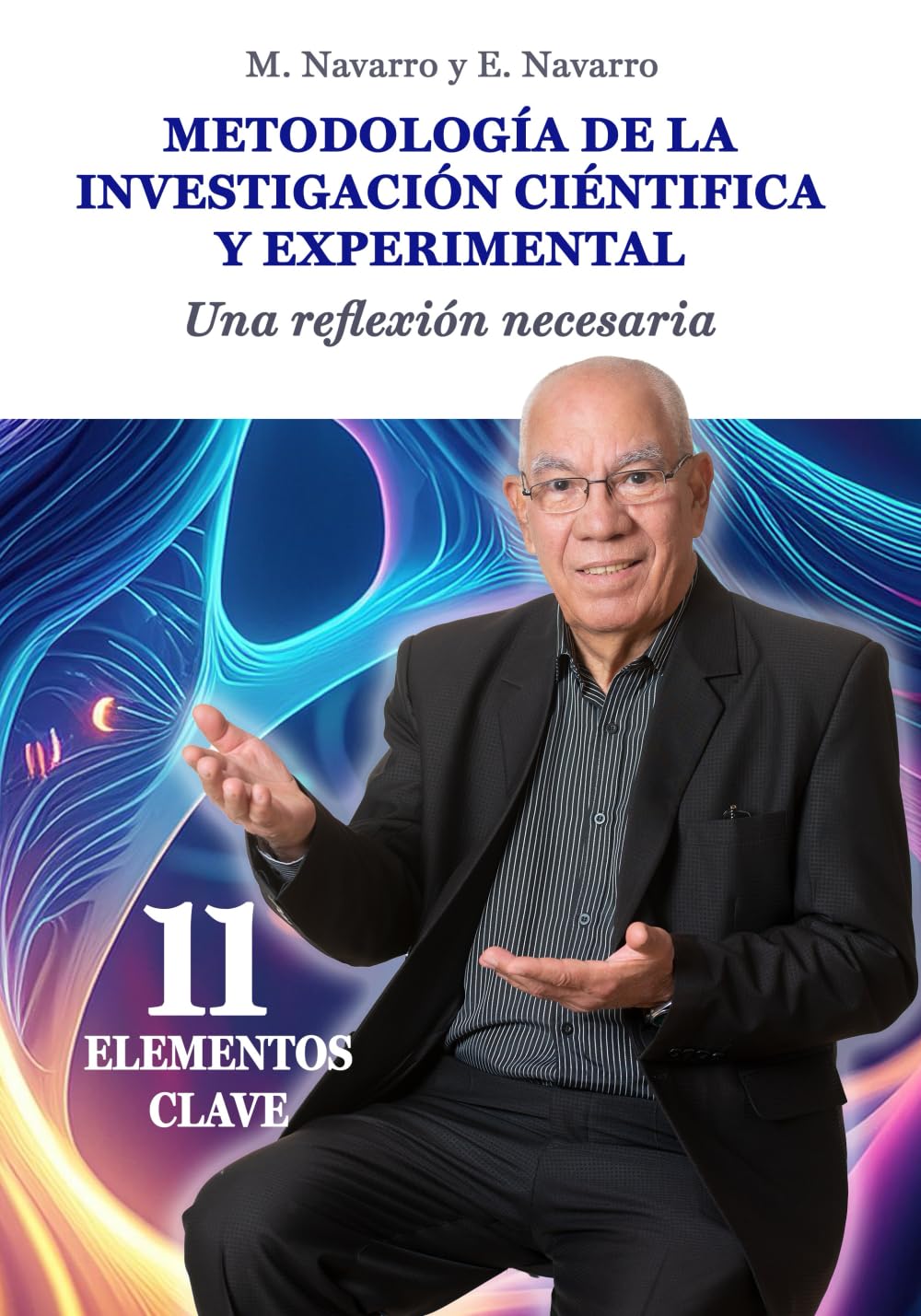 Metodología científica y experimental. Una reflexión necesaria: 11 Elementos clave