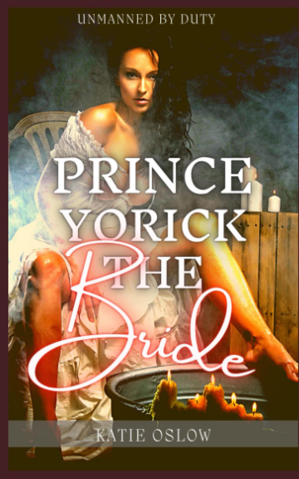 Prince Yorick the Bride: Unmanned by Duty Paperback – 4 July 2022