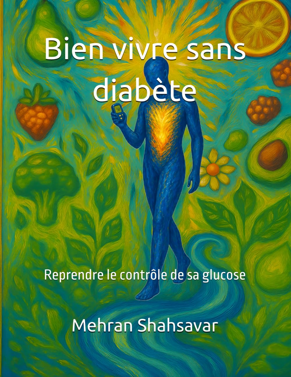Bien vivre sans diabète: Reprendre le contrôle de sa glucose (Embracing My Vitality)