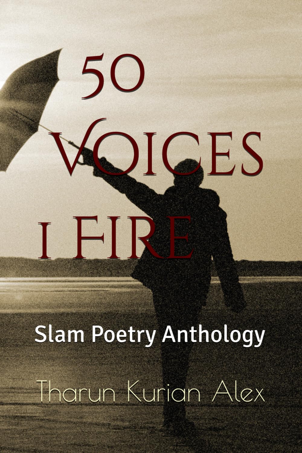 50 Voices 1 Fire: Slam Poetry Anthology