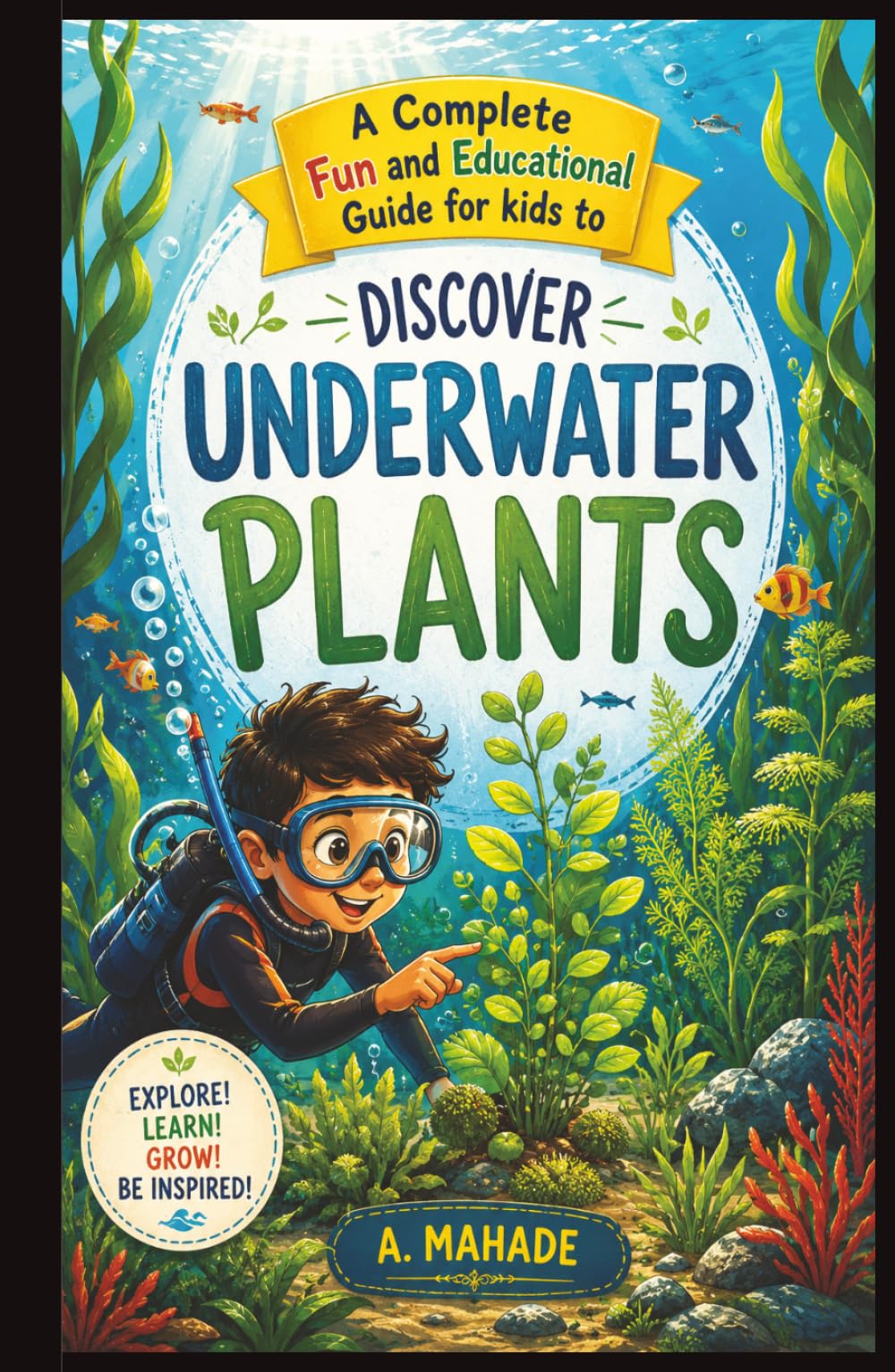 A Complete Fun and Educational Guide for kids to Discover Underwater Plants