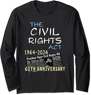 1964 Civil Rights Act - 60th Anniversary Long Sleeve T-Shirt