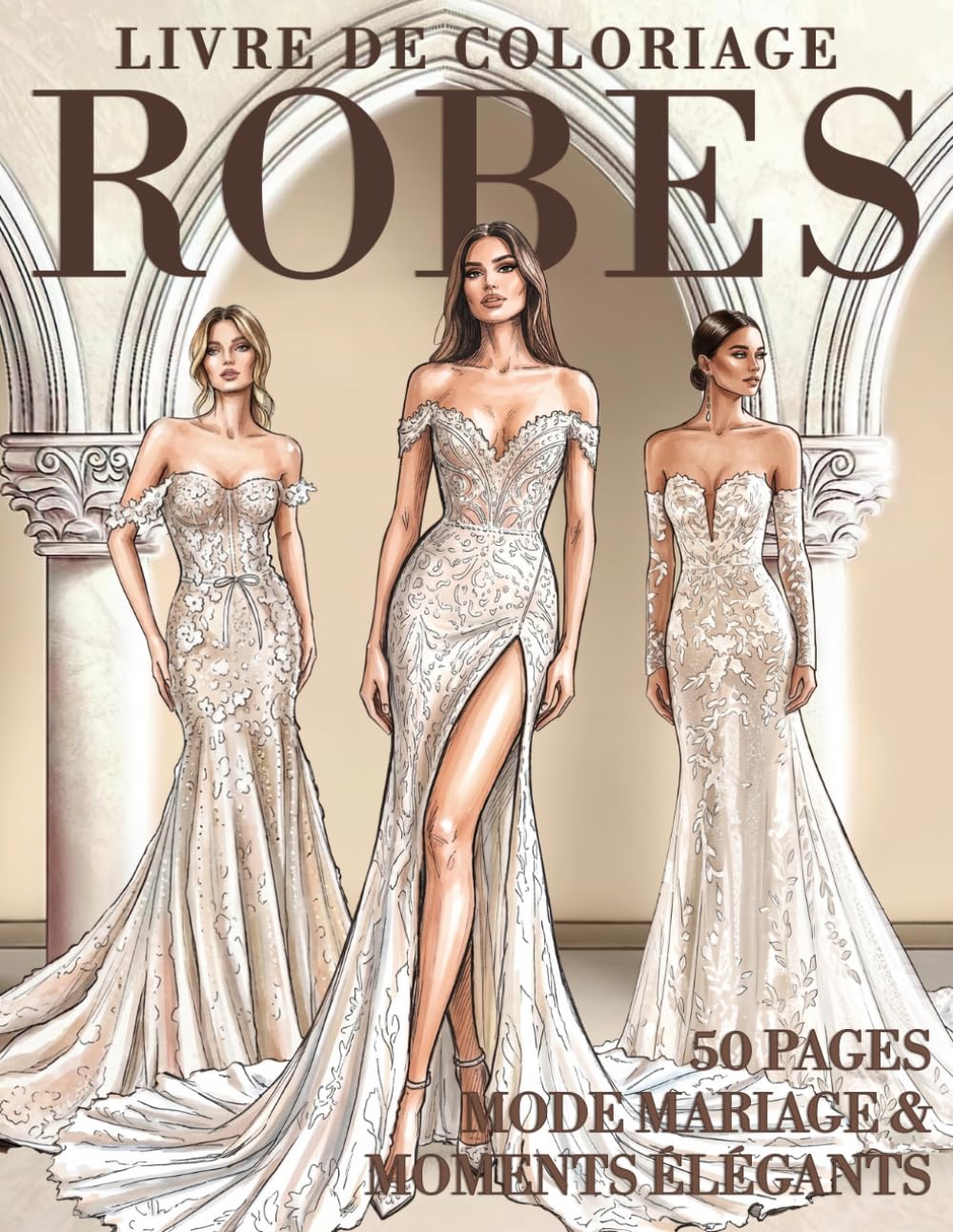 Livre de Coloriage Robes – Mode Mariage & Moments Élégants: 50 robes de mariée et robes de soirée élégantes à colorier – Femmes élégantes, scènes ... créations de mode pour des moments créatifs