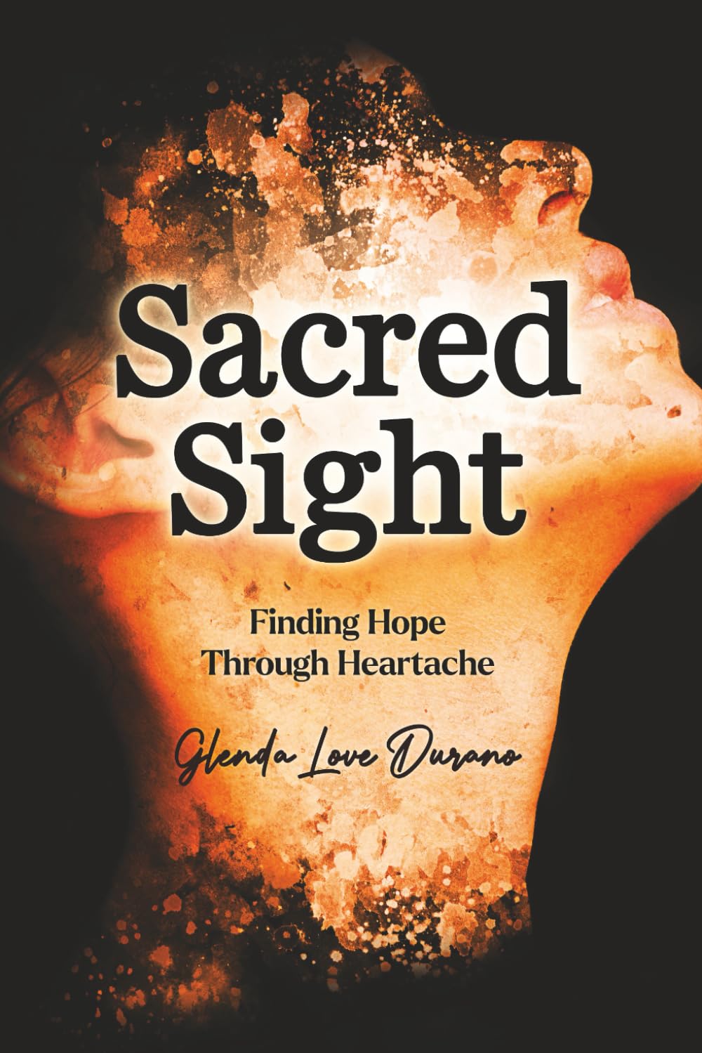 Sacred Sight: Finding Hope Through Heartache