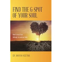 Find the G-Spot of Your Soul How to move from lethargic to ravenous living