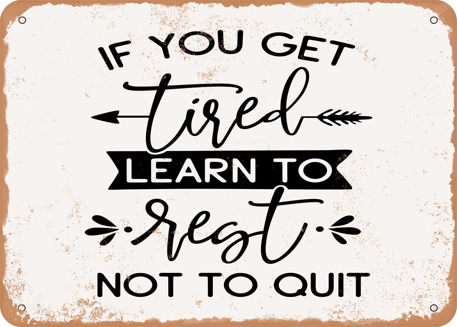 Miaomansenstore Metal Sign - If You Get Tired Learn To Rest - 3 - Vintage Look Sign Home Decor