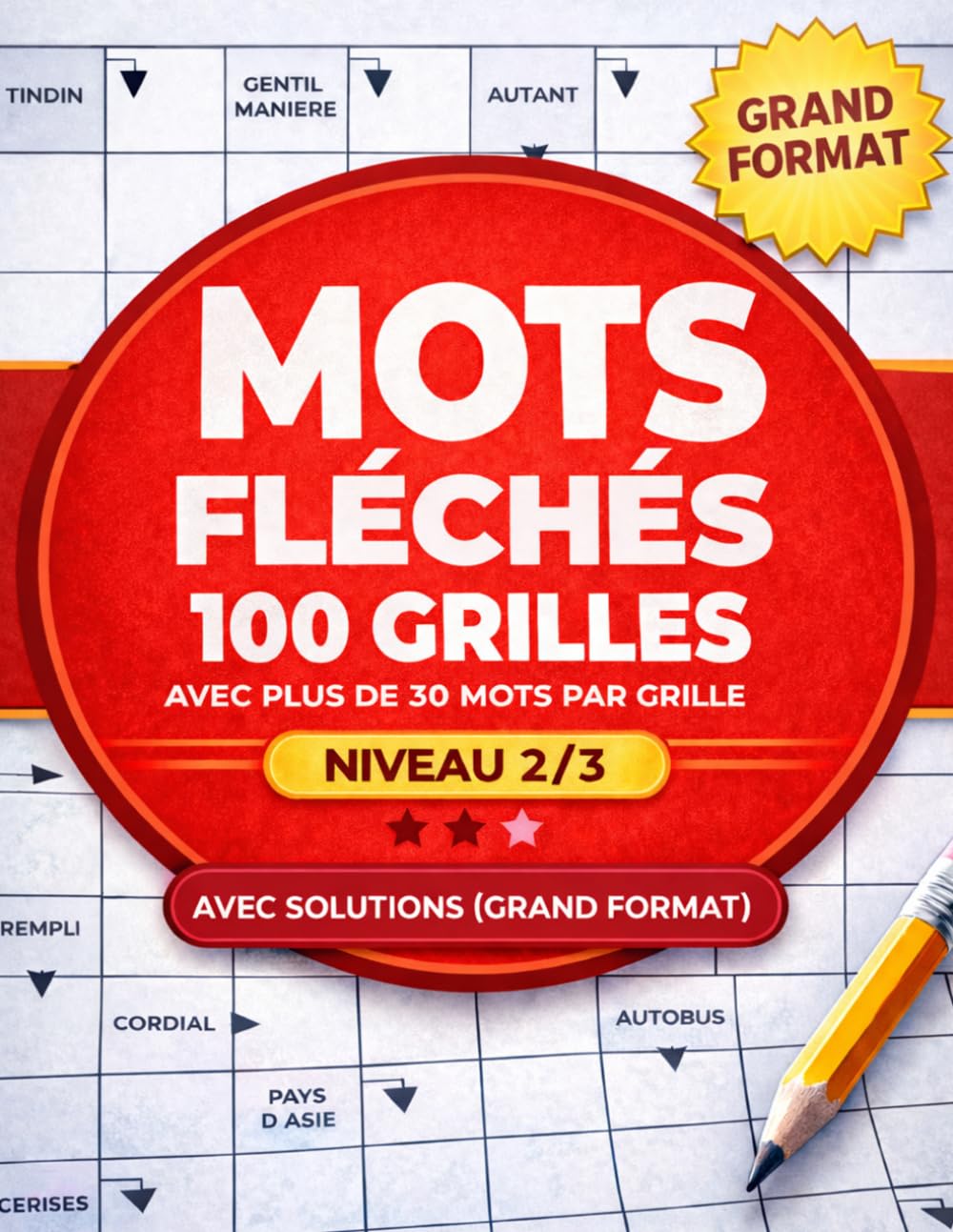Mots Fléchés : 100 Grandes Grilles: Livre de jeux en français, niveau 2/3, avec solutions et lecture confortable