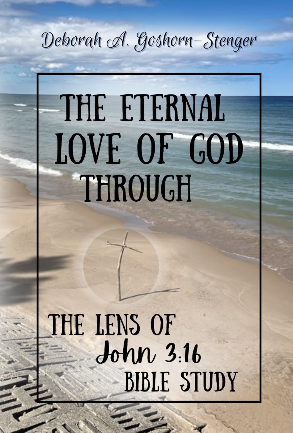 The Eternal Love of God Through the Lens of John 3:16