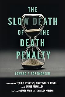 The Slow Death of the Death Penalty: Toward a Postmortem