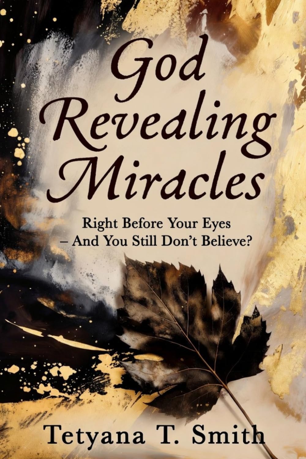 God Revealing Miracles: Right Before Your Eyes – And You Still Don’t Believe?