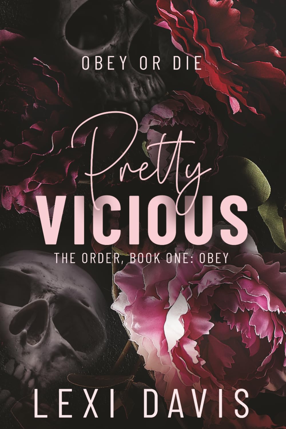 Pretty Vicious. The Order. Book One: Obey: A Southern Gothic Dark Academia Romance