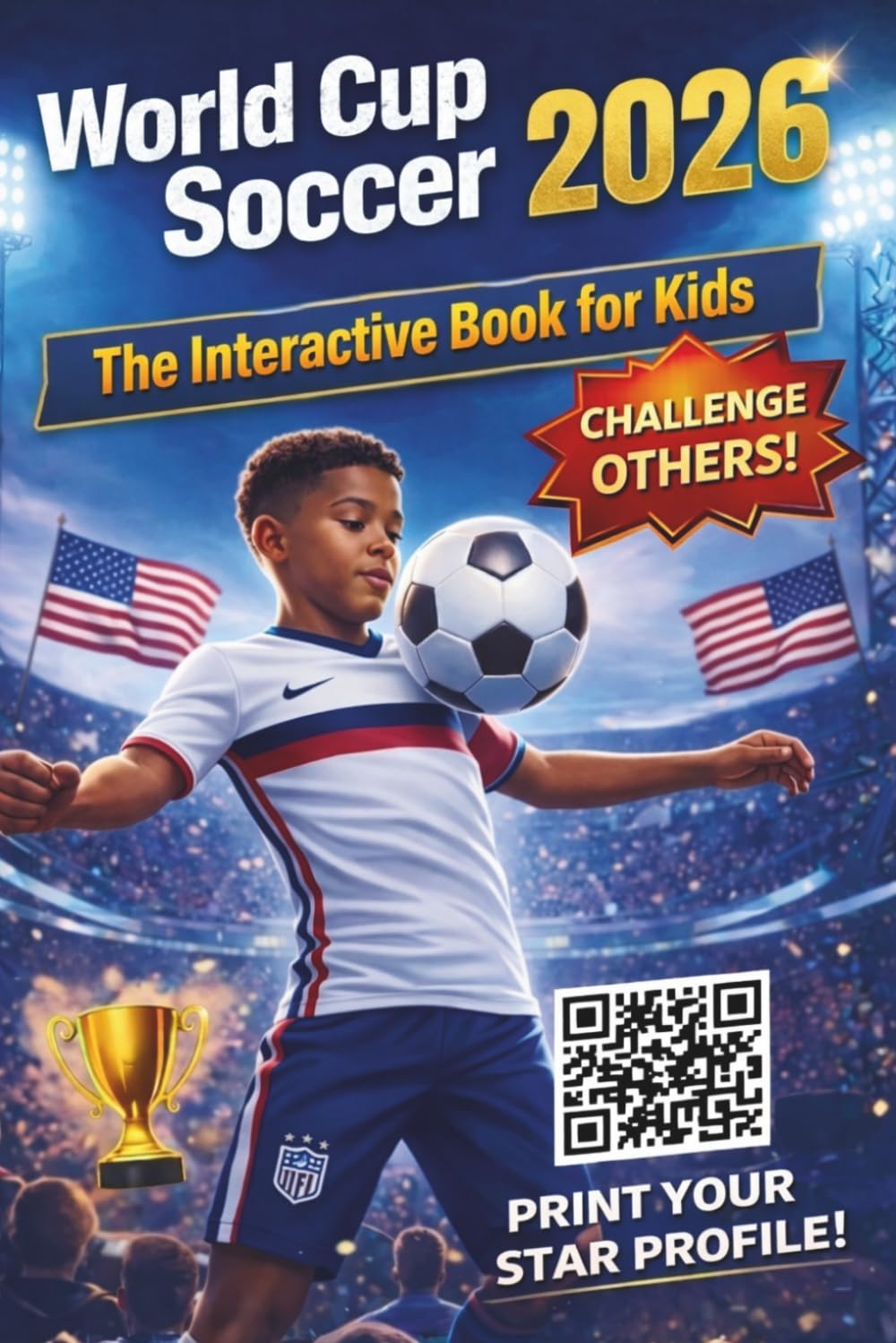 World Cup 2026 Soccer: Activity Book for Kids Ages 8–12: Match Schedule, Predictions, Fun Quizzes & Amazing Facts – The Ultimate Interactive Experience