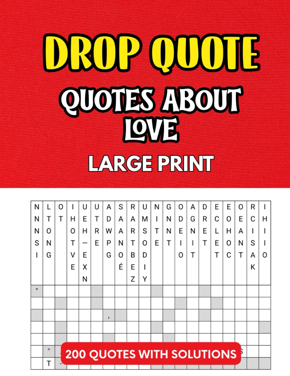 Drop Quote Puzzle Book Featuring Quotes About Love: 200 Challenging Large Print Puzzles with Solutions: A Thought-Provoking Collection of Difficult ... by Love, Romance, and Human Connection