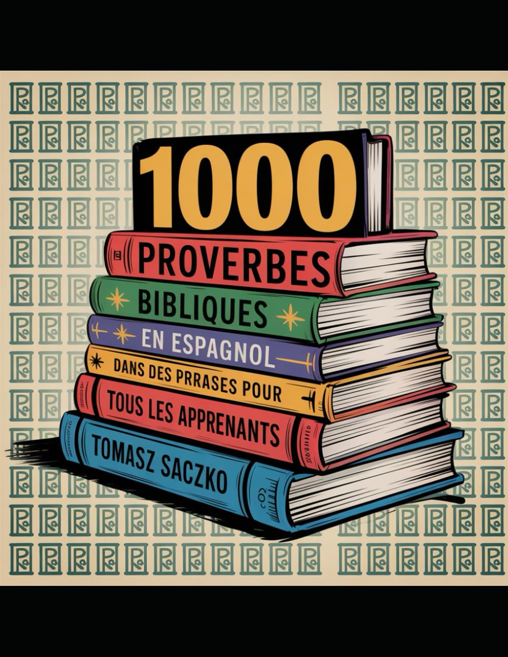 1000 proverbes bibliques en espagnol dans des phrases pour tous les apprenants