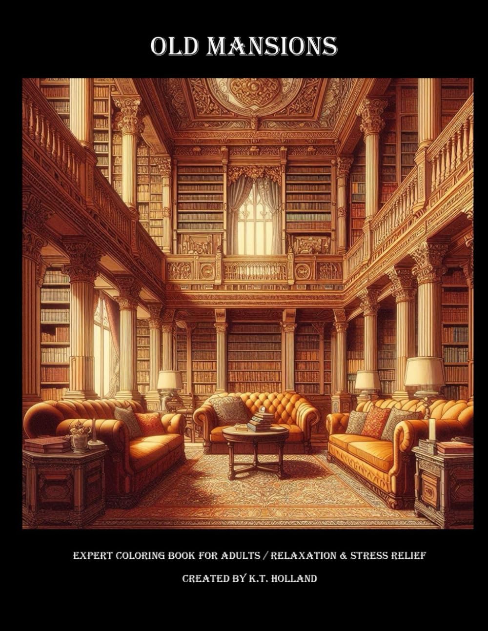 OLD MANSIONS (EXPERT ADULT COLORING BOOKS)