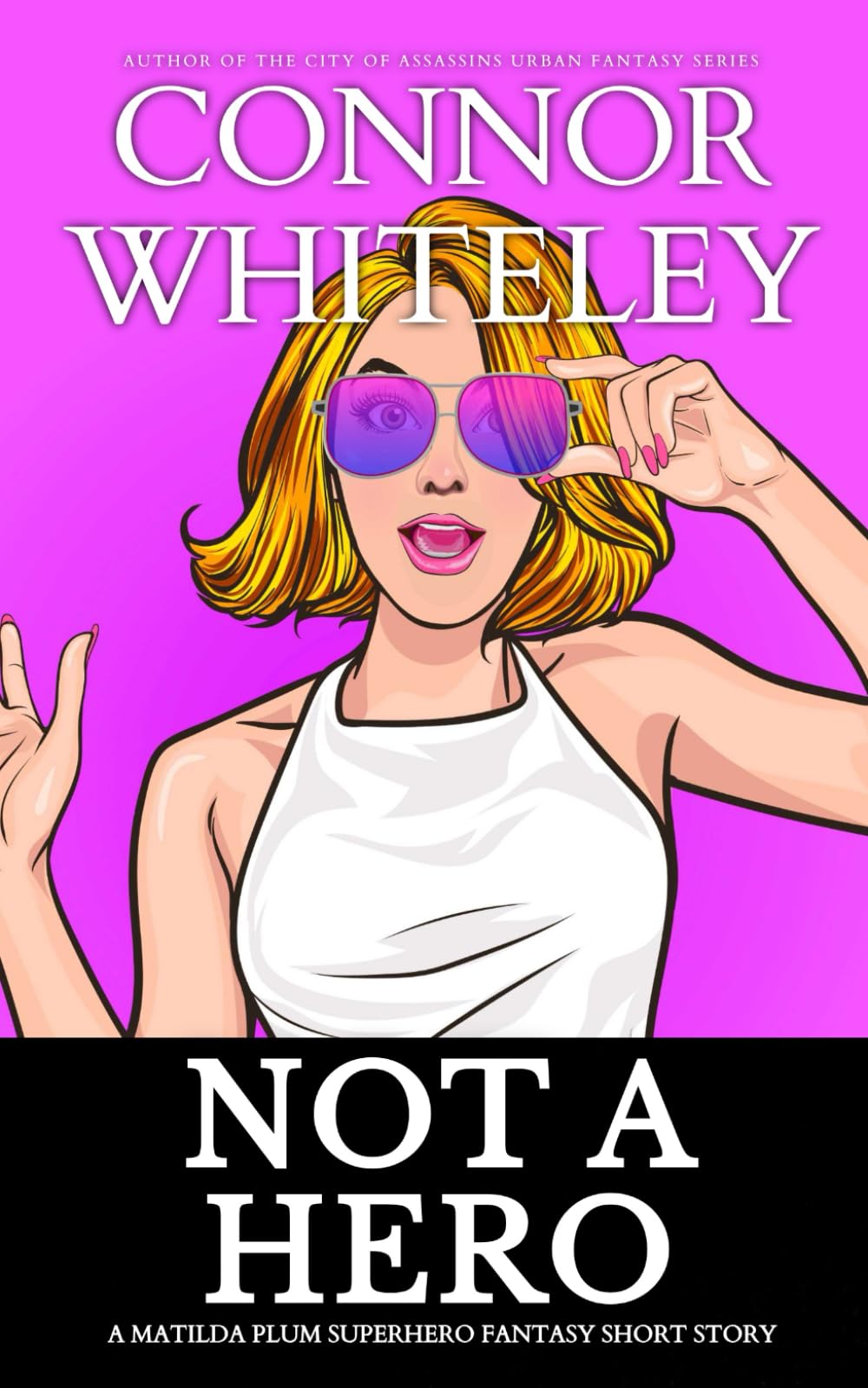 Not A Hero: A Matilda Plum Superhero Fantasy Short Story (The Matilda Plum Fantasy Stories)