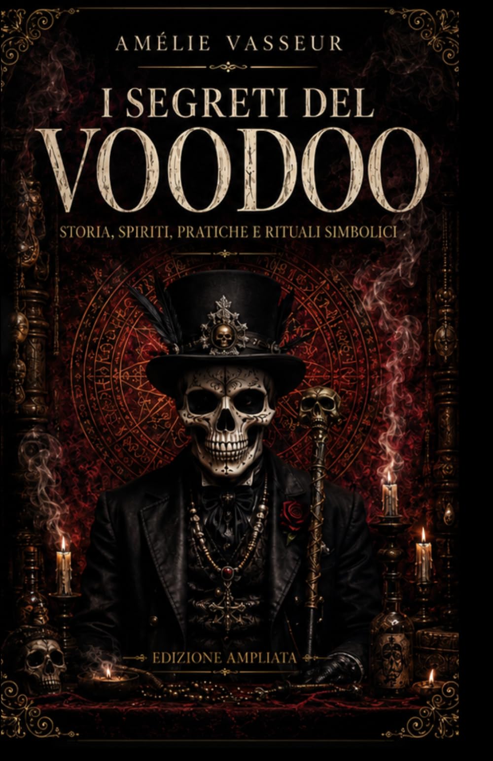I SEGRETI DEL VOODOO: Storia, Spiriti, Pratiche e Rituali Simbolici