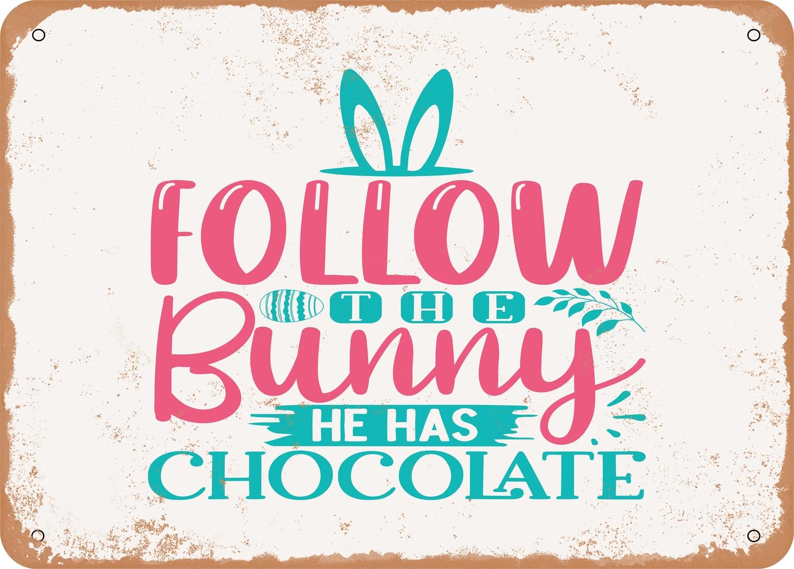 Metal Sign - Follow the Bunny He Has Chocolate - Vintage Look Sign home decor