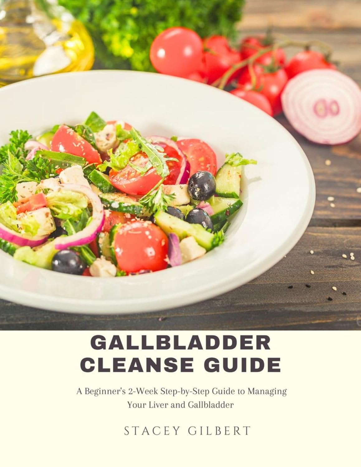 GALLBLADDER CLEANSING GUIDE A twoweek step by step guide to managing your liver