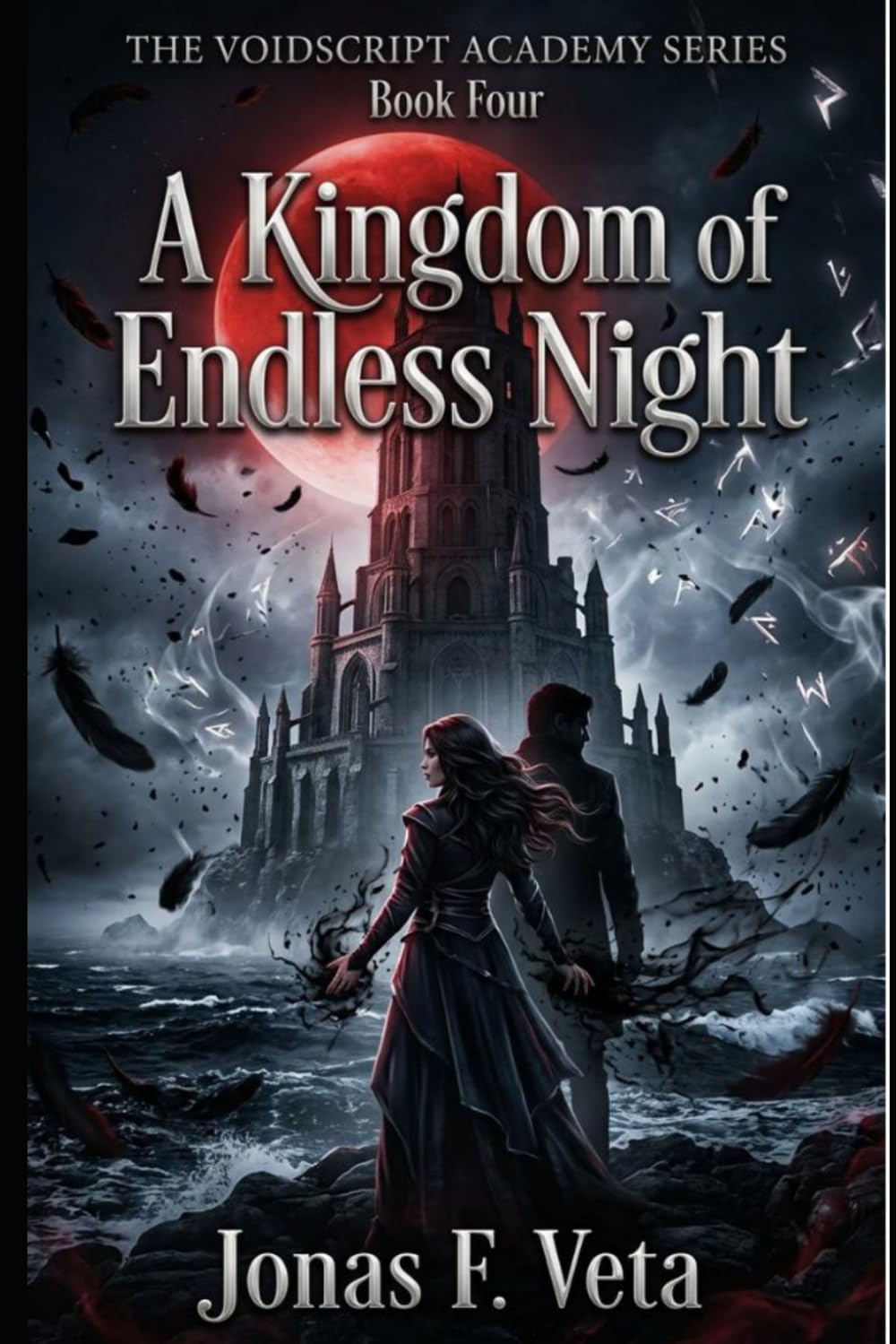 THE VOIDSCRIPT ACADEMY SERIES , Book Four , A Kingdom of Endless Night: A Kingdom of Endless Night: An Epic Dark Academia Romantasy of Forbidden ... and Slow-Burn Enemies-to-Lovers Romance