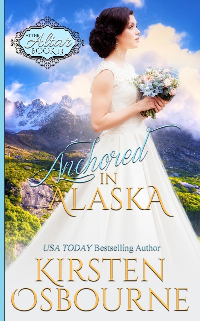 Anchored in Alaska: Volume 13 (At the Altar)