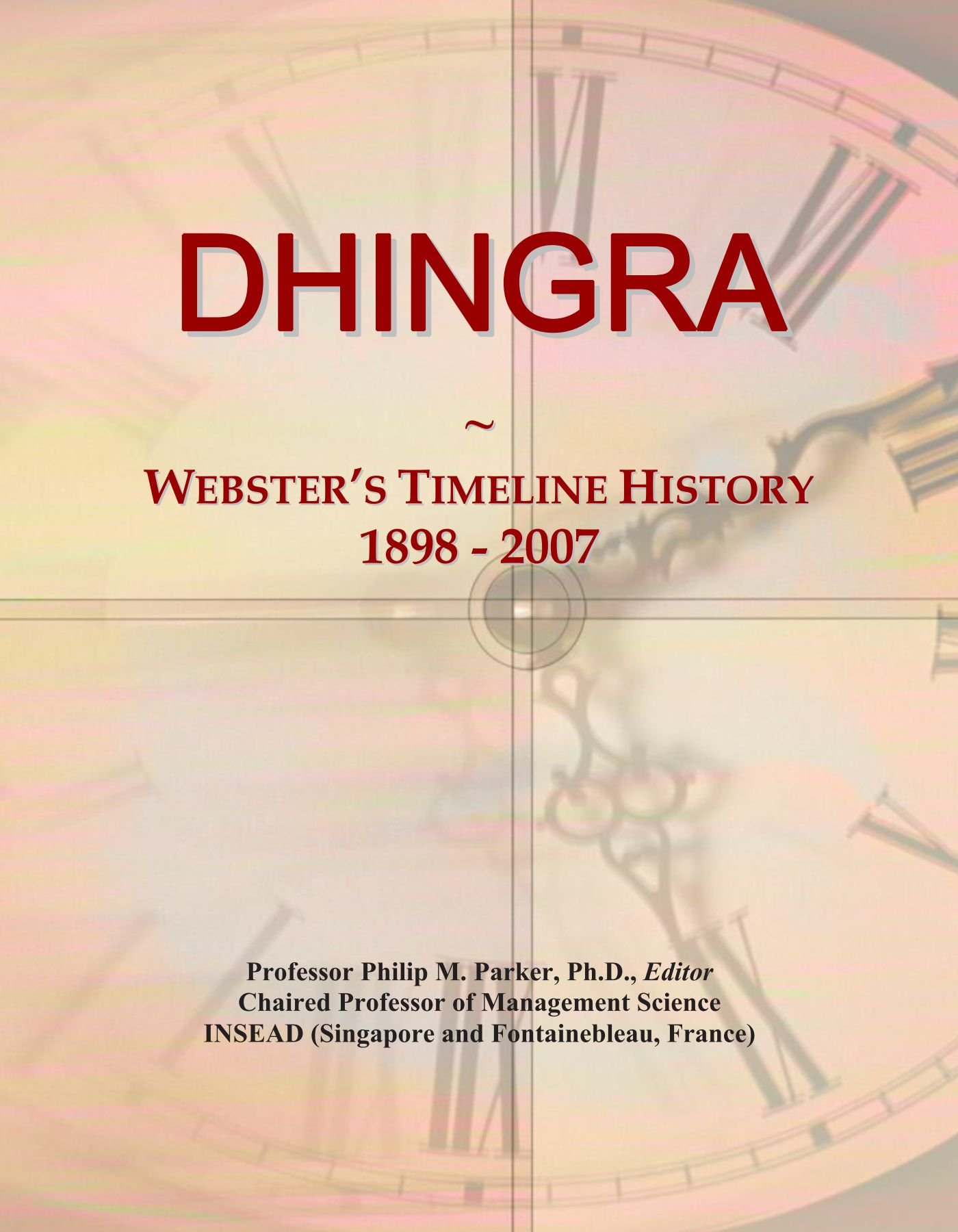 DHINGRA: Webster's Timeline History, 1898 - 2007